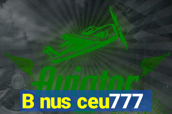 B nus ceu777